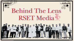 Behind the Lens – RSET Media